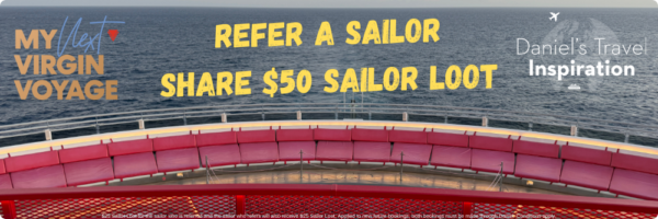 Daniel’s Travel Inspiration Virgin Voyages referral bonus