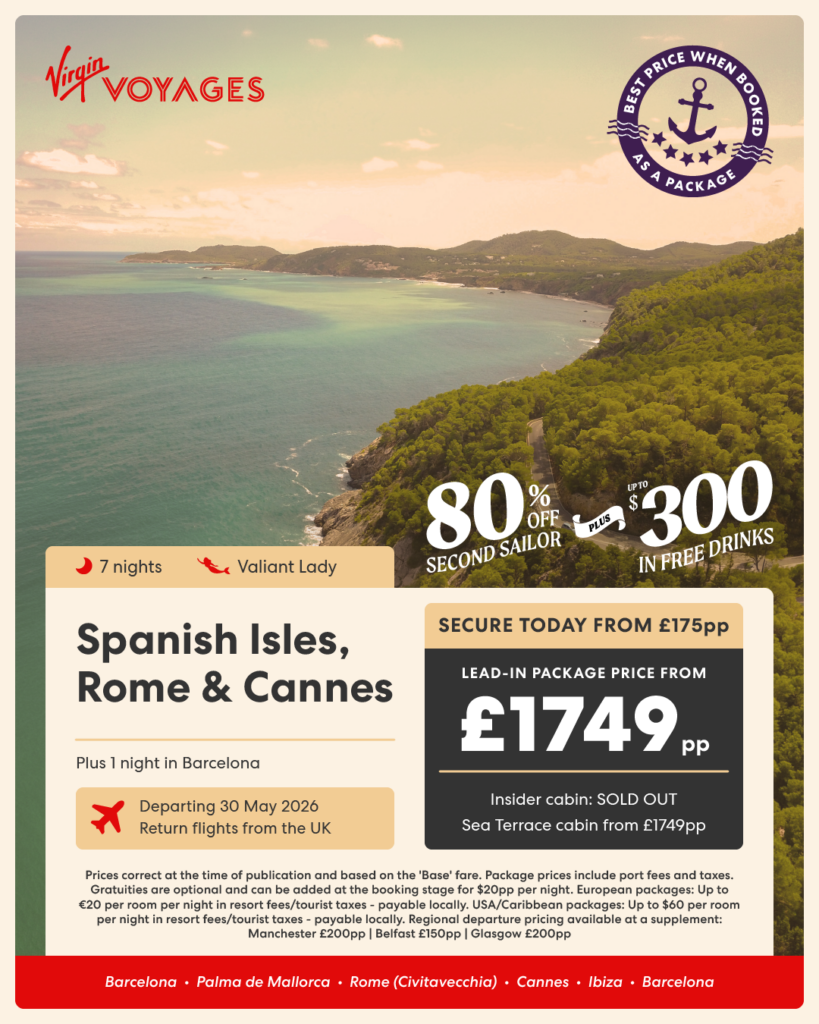 Virgin Voyages Spanish Isles, Rome & Cannes cruise offer for 30 May 2026 with 7‑night Valiant Lady sailing, 1 night in Barcelona, return UK flights, 80% off second Sailor, up to $300 drinks, and lead‑in price from £1749pp.